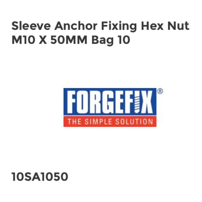 Forgefix - Sleeve Anchor Fixing Hex Nut M10 x 50mm Bag 10 FORSA1050M