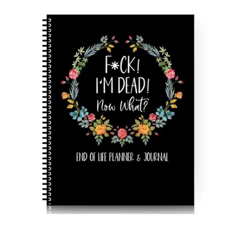 Image of FuckI'M Dead, Agenda di Fine Vita, i'm Dead Now What Book, Quaderno Esercizi per Le Disposizioni Finali Guidate Sarò Andato