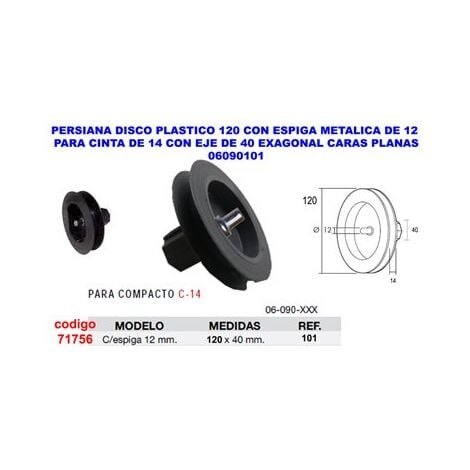 FPLUS persiana disco plast+espiga metal 12x40 c-14 eje 40 oct 06090101