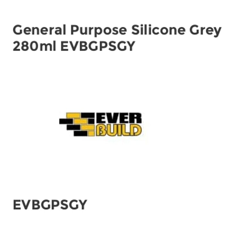 Everbuild - Geneal Pupose Gey Silicon Sealant - 280ml - Grey