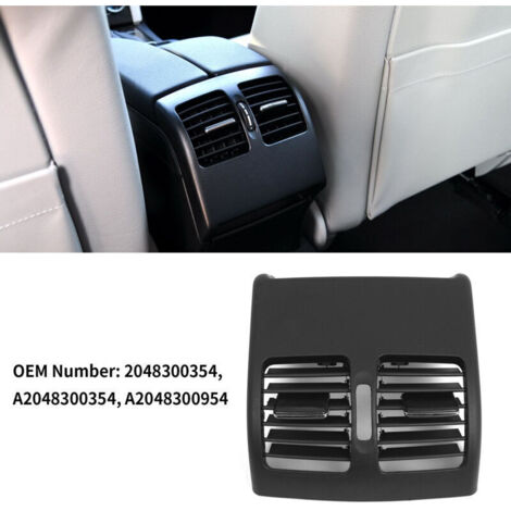Grille d'aération arrière remplacement de panneau de grille d'aération de climatisation de voiture pour Mercedes-Benz W204 C350 C250 C300 E350 C63 AMG 2008-2013 2048300354 A2048300354 A2048
