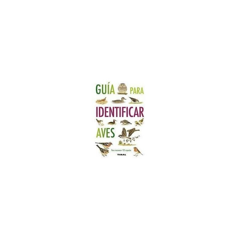 

Guia PARA IDENTIFICAR AVES ediciones TIKAL