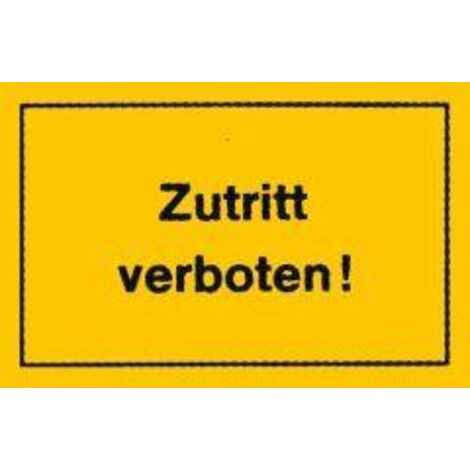 Hinweißchild Zutritt verboten gelb