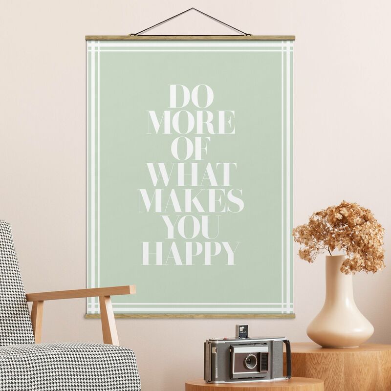 

Imagen de tela - Do More Of What Makes You Happy With Frame - Alto 4:3 Dimensión LxA: 66.4cm x 50cm