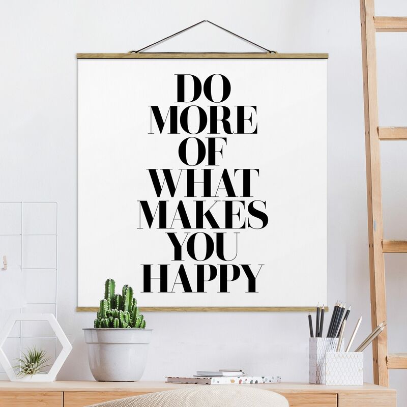 

Imagen de tela - Do More Of What Makes You Happy - Cuadrado 1:1 Dimensión LxA: 100cm x 100cm