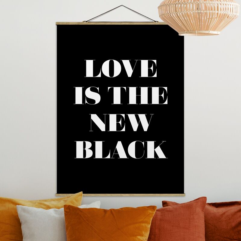 

Imagen de tela - Love Is The New Black - Alto 4:3 Dimensión LxA: 133.5cm x 100cm