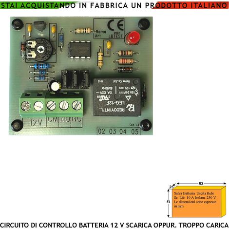 Circuito Salva Batteria 12 V Controlla La Tensione di Scarica Tarato ma Tarabile Intervento Relè Ritardato per Evitare L'innesco Ripetitivo Può Attivare Sistemi di Carica Comandare Sirene Chiamate GSM