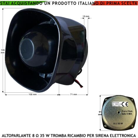 Tromba Altoparlante Ricambio Sirena Allarme Impedenza 8 Ohm Potenza 40 W Frequenza Suoni da 750 ± 5,1 KHz Tweeter Magnete Ø91XH13 mm Ricambio Sirene Allarme Qualsiasi Marca Misure H106XL106XP72 mm