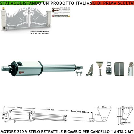 Pistone Elettromeccanico 230 V Stelo Retrattile Corsa 300 mm 220 V Per Cancello Battente Anta 2 Metri Spinta 250 Kg Sblocco a Chiave Ricambio Automatismo Securvera Completo di Staffe Bulloni