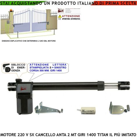 Motore Sinistro Titan 230 V 50 Hz Ricambio Cancello 2 MT Corsa Stelo di 300 mm Sblocco Emergenza a Chiave Dotato di staffe e bulloni Potenza 280 W IP55 Corpo In Alluminio Pressofuso Protezione 135°
