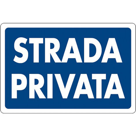 CARTELLO SEGNALETICA STRADA PRIVATA  - EUROSIGNALS (1/2)