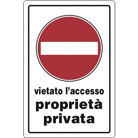 CARTELLO SEGNALETICA VIETATO L'ACCESSO PROPRIETA' PRIVATA  - EUROSIGNALS