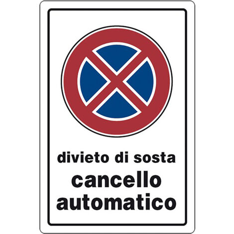 CARTELLO SEGNALETICA DIVIETO DI SOSTA CANCELLO AUTOMATICO - EUROSIGNALS
