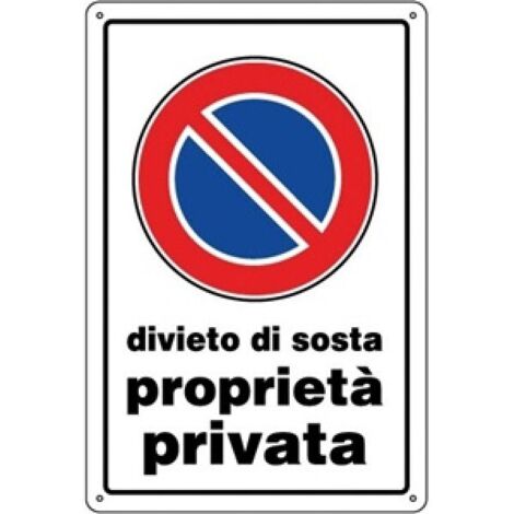 Cartello Divieto di Sosta proprietà privata abitazioni 30CMx20CM