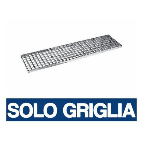 GRIGLIA ZINCATA PER CANALETTA GRIGLIE SENZA TELAIO VARIE MISURE (37915V) CM.25X100XH2.5 (37917)