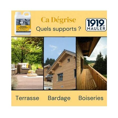 Dégriseur Terrasse & Bois Extérieur "Ca Dégrise" 1919 BY MAULER 2,5L