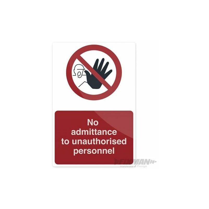 No Admittance To Unauthorised Personnel Sign - 200 X 300mm Rigid