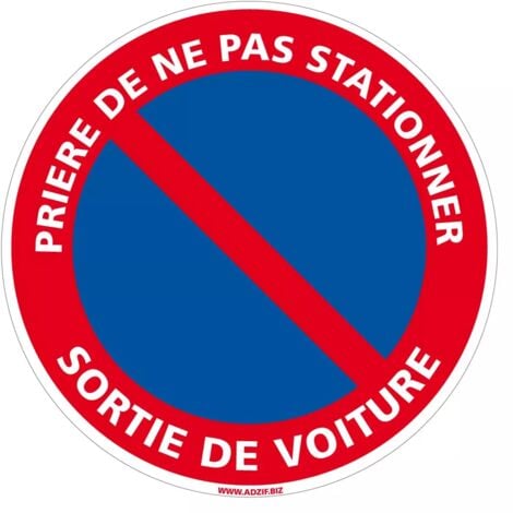 Panneau d'interdiction - Défense de stationner sortie de véhicules - Rigide  