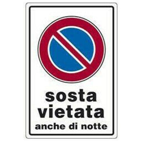 CARTELLO SEGNALETICA SOSTA VIETATA ANCHE DI NOTTE SOSTA VIETATA ANCHE DI NOTTE