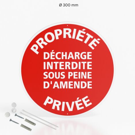 Propriété privée décharge interdite sous peine d'amende panneau de signalisation en pvc rigide prépercé avec kit de fixation complet - Diamètre 300 mm