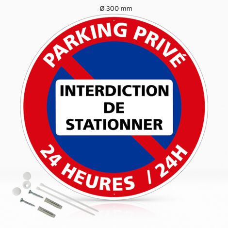 Parking privé interdiction de stationner 24h/24 panneau de signalisation rond en aluminium prépercé avec kit de fixation complet - Diamètre 300 mm