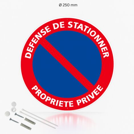 Défense de stationner propriété privée panneau de signalisation rond en aluminium prépercé avec kit de fixation complet - Diamètre 250 mm
