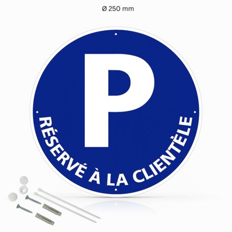 Parking reservé à la clientèle panneau de signalisation rond en aluminium prépercé avec kit de fixation complet - Diamètre 250 mm