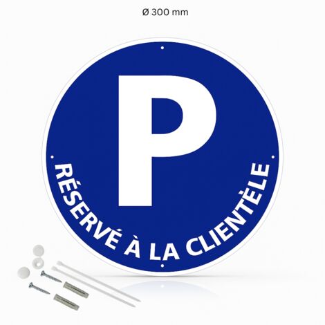 Parking reservé à la clientèle panneau de signalisation rond en aluminium prépercé avec kit de fixation complet - Diamètre 300 mm