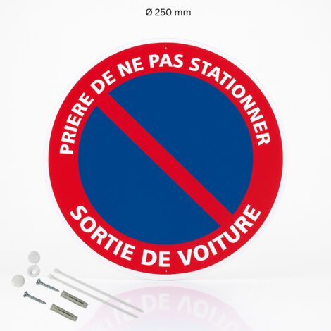 Prière de ne pas stationner sortie de voiture panneau de signalisation rond en aluminium prépercé avec kit de fixation complet - Diamètre 250 mm