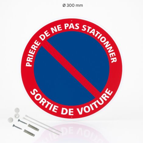 Prière de ne pas stationner sortie de voiture panneau de signalisation rond en aluminium prépercé avec kit de fixation complet - Diamètre 300 mm