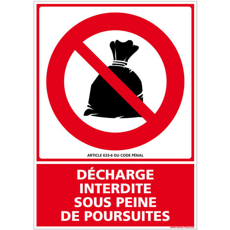 Autocollants de Signalisation Souple – Panneaux de Signalisation Autocollants – Plusieurs tailles au choix – Signalisation Française - Décharge interdite sous peine de poursuites - 150 x 210 mm