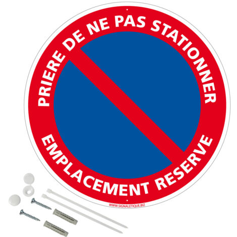 Panneau de signalisation rétro réfléchissant rond prépercé PVC ou ALU diam 250mm ou 300mm + Kit de fixation pour pose facile, rapide - Prière de ne pas stationner emplacement réservé - Aluminium 2 mm