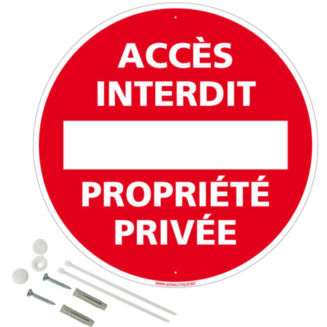 Panneau de signalisation rétro réfléchissant rond prépercé PVC ou ALU diam 250mm ou 300mm + Kit de fixation pour pose facile, rapide - Panneau Accès Interdit Propriété Privée - Aluminium 2 mm - Rétror