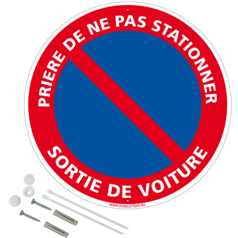 Panneau de signalisation rétro réfléchissant rond prépercé PVC ou ALU diam 250mm ou 300mm + Kit de fixation pour pose facile, rapide - Prière de ne pas stationner sortie de voiture - Aluminium 2 mm - 