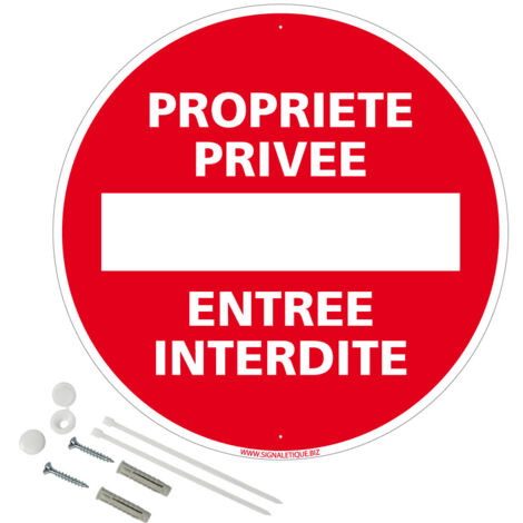 Panneau de signalisation rétro réfléchissant rond prépercé PVC ou ALU diam 250mm ou 300mm + Kit de fixation pour pose facile, rapide - Propriété privée entrée interdite - Aluminium 2 mm - Rétroréfléch