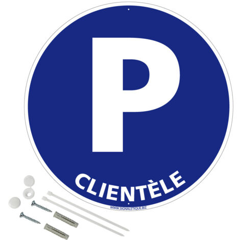 Panneau de signalisation rétro réfléchissant rond prépercé PVC ou ALU diam 250mm ou 300mm + Kit de fixation pour pose facile, rapide - Parking clientèle - Aluminium 2 mm - Rétroréfléchissant - Diam. 2