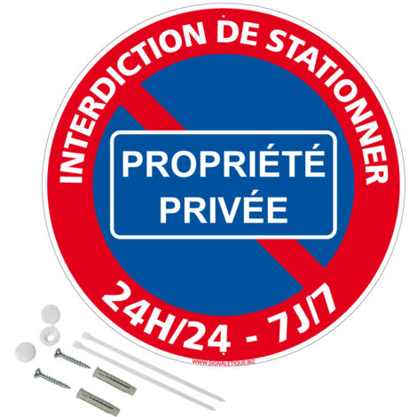 Panneau de signalisation rétro réfléchissant rond prépercé PVC ou ALU diam 250mm ou 300mm + Kit de fixation pour pose facile, rapide-- Interdiction de stationner propriété privée 24h/24 - Plastique PV