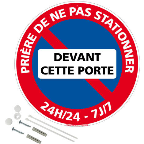 Panneau de signalisation rétro réfléchissant rond prépercé PVC ou ALU diam 250mm ou 300mm + Kit de fixation pour pose facile, rapide - Prière de ne pas stationner devant cette porte - Aluminium 2 mm -