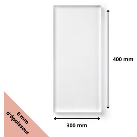 Plaque verre acrylique transparent 6 mm - 30 x 40 cm (300 x 400 mm) - Verre synthétique - Plaque PMMA XT - Plexiglass