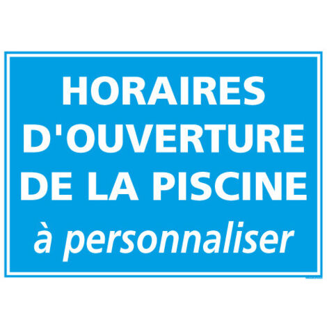 PANNEAU HORAIRES D'OUVERTURE PISCINE A PERSONNALISER (H0210) - Plastique PVC 1,5 mm - 420 x 300 mm