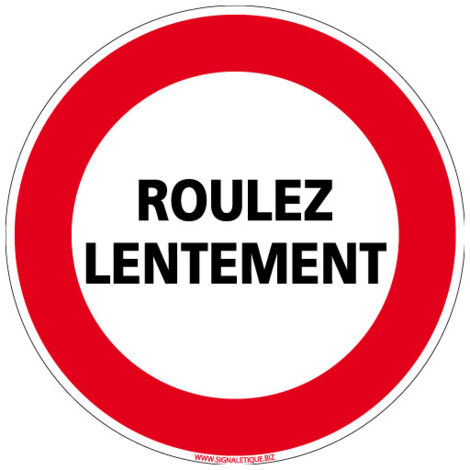 PANNEAU INTERDICTION DE CIRCULER - ROULEZ LENTEMENT (L0219) - Plastique PVC 1,5 mm - Diamètre 250 mm