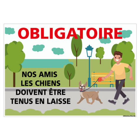 PANNEAU NOS AMIS LES CHIENS DOIVENT ETRE TENUS OBLIGATOIREMENT EN LAISSE (H0440) - Aluminium 2 mm - 420 x 300 mm