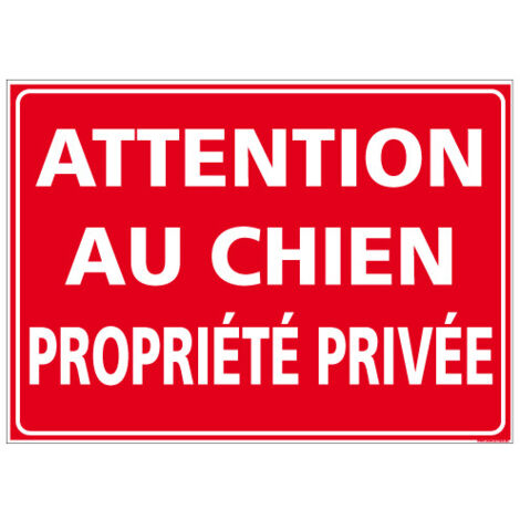 PANNEAU ATTENTION AU CHIEN PROPRIETE PRIVEE (H0279) - Aluminium 2 mm - 300 x 210 mm