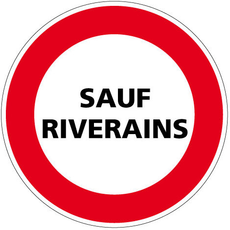 PANNEAU INTERDICTION DE CIRCULER - SAUF RIVERAINS (L0078) - Aluminium 2 mm - Diamètre 125 mm