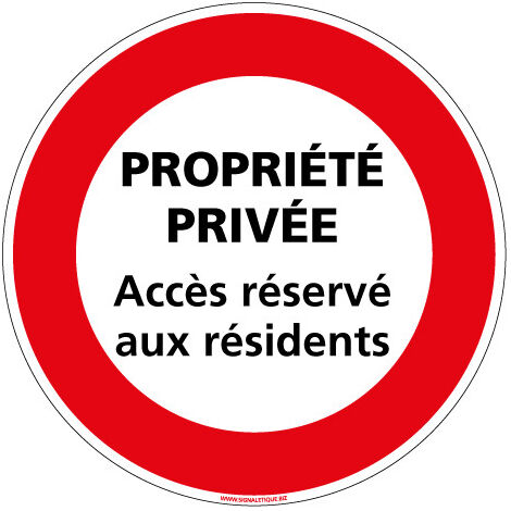 PANNEAU INTERDICTION DE CIRCULER - PROPRIÉTÉ PRIVÉE ACCÈS RÉSERVÉ AUX RÉSIDENTS (L0214) - Adhésif - Diamètre 450 mm
