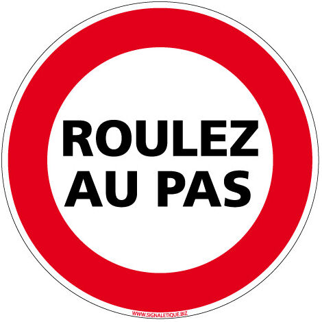PANNEAU INTERDICTION DE CIRCULER - ROULEZ AU PAS (L0083) - Aluminium 2 mm - Diamètre 450 mm