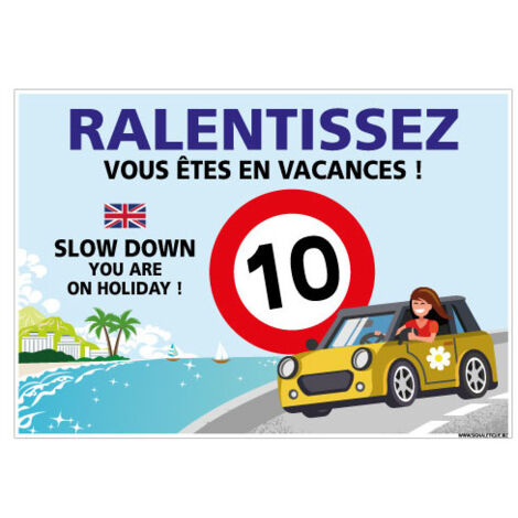PANNEAU ZONE 10 KM/H RALENTISSEZ VOUS  TES EN VACANCES  (H0439) - Aluminium 2 mm - 300 x 210 mm