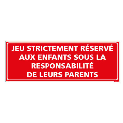 Panneau Jeu réservé aux enfants sous responsabilité des parents (H0204) - Aluminium 2 mm - 980 x 350 mm