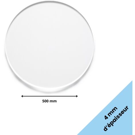 Rond verre acrylique transparent 4 mm - Diamètre 50 cm (500 mm) - Disque verre synthétique - Plaque PMMA XT - Plexiglass
