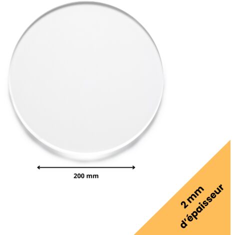 Rond verre acrylique transparent 2 mm - Diamètre 20 cm (200 mm) - Disque verre synthétique - Plaque PMMA XT - Plexiglass